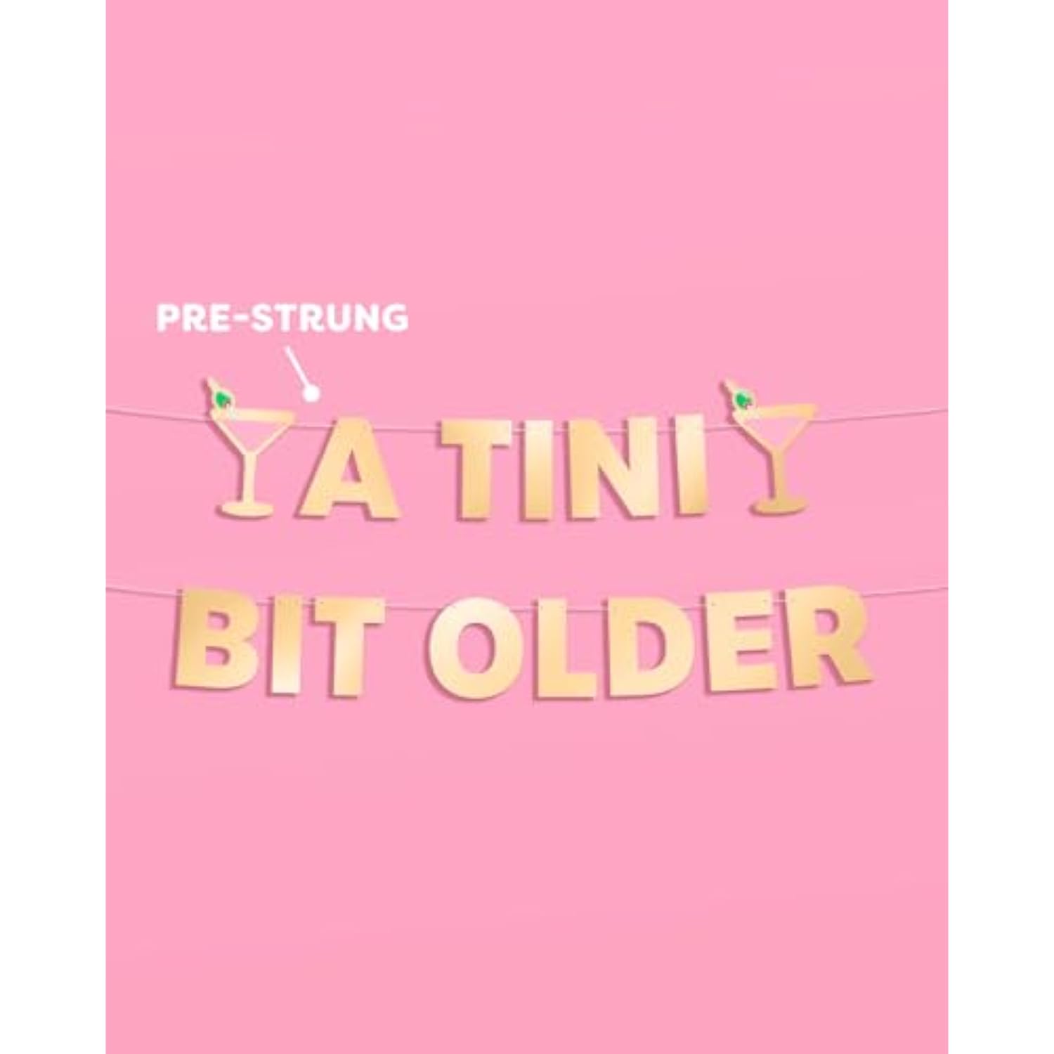 A Tini Bit Older Gold Foil Banner - 5 Ft. | Martini Decoration, Birthday Party Sign, Casino Decor, Girl Cocktail Backdrop, Vegas Photo Booth Background