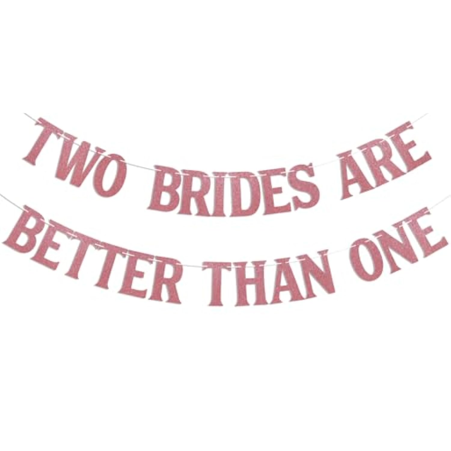 Two Brides Are Better Than One Banner - Les Gay Wedding Banner, Lesbian Gay Pride Lgbtq Engagement Party Decoration Rose Gold Glitter