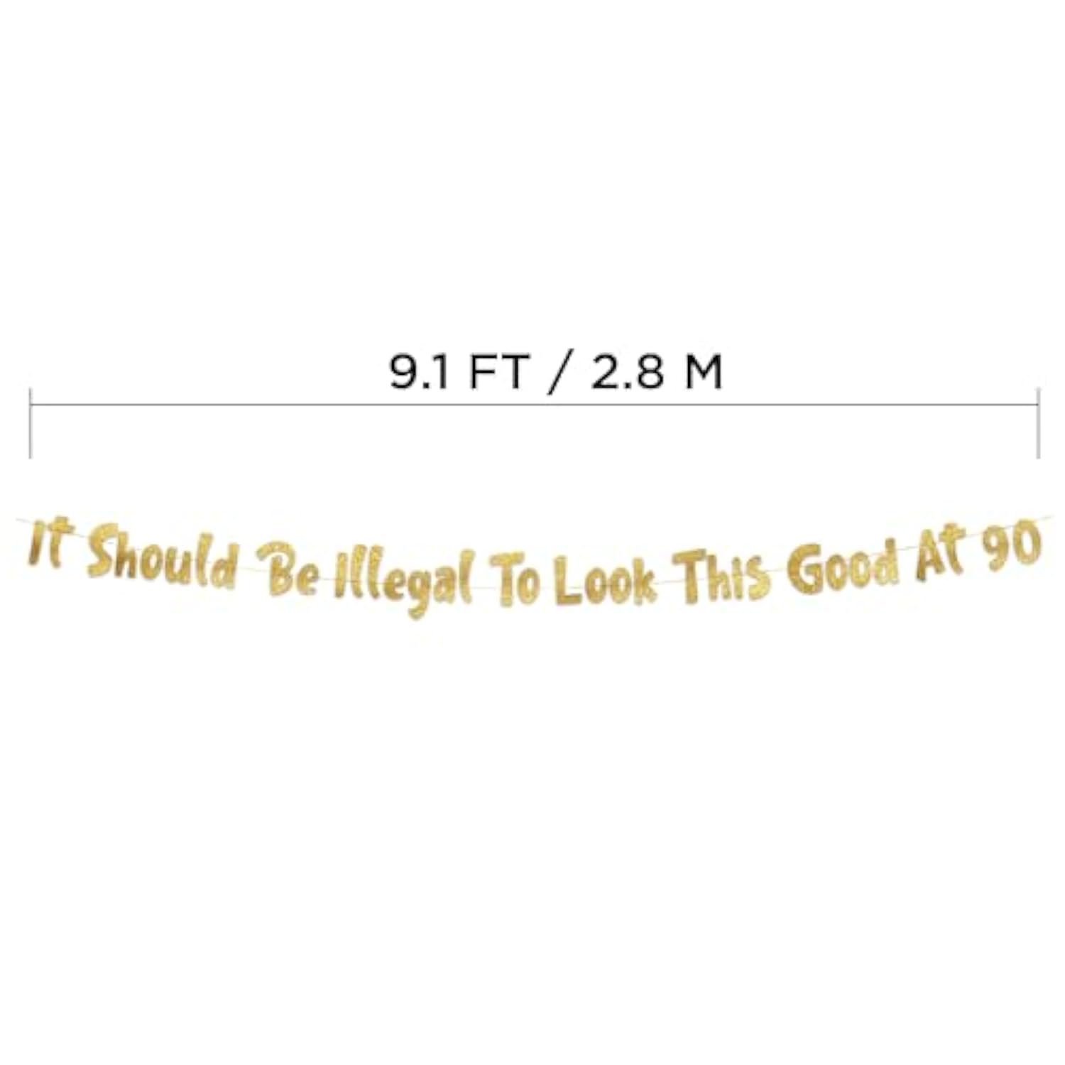 It Should Be Illegal To Look This Good At 90 Gold Glitter Banner - Happy 90Th Birthday Party Decorations, Supplies, Ideas And Gifts