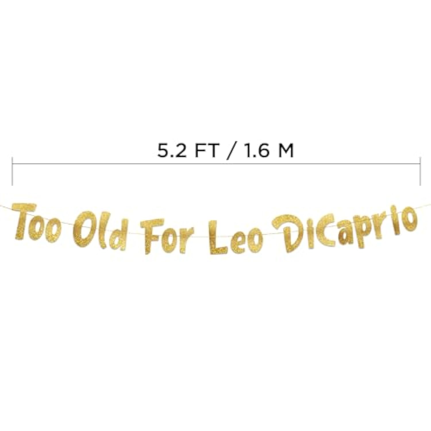 Too Old For Leo Dicaprio Gold Glitter Birthday Banner - Funny 23Rd, 24Th, 25Th, 26Th, 27Th Birthday Party Supplies, Ideas, Gifts And Decorations