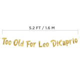 Too Old For Leo Dicaprio Gold Glitter Birthday Banner - Funny 23Rd, 24Th, 25Th, 26Th, 27Th Birthday Party Supplies, Ideas, Gifts And Decorations