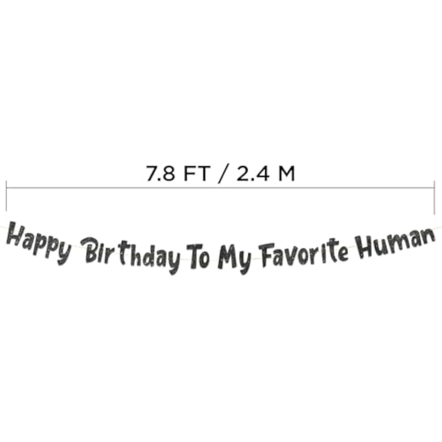 Pre-Strung Happy Birthday To My Favorite Human - Funny Birthday Black Glitter Banner - Funny Birthday Decorations For Men And Women - Party Supplies And Gifts