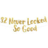 32 Never Looked So Good Gold Glitter Banner - 32Nd Anniversary And Birthday Party Decorations