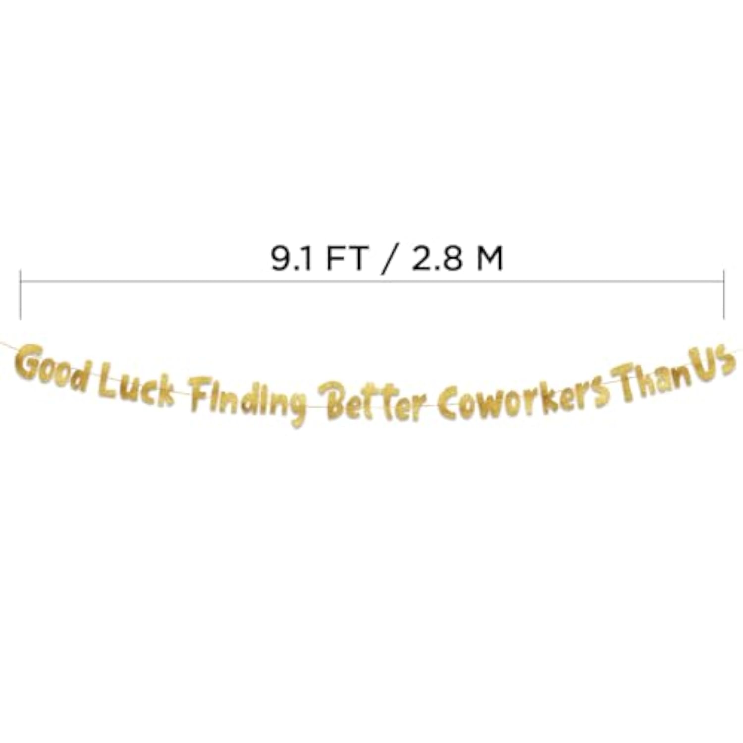 Good Luck Finding Better Coworkers Than Us Gold Glitter Banner – Funny Office And Coworkers Retirement Party Supplies, Gifts And Decorations