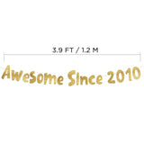 Awesome Since 2010 Gold Glitter Banner - 15Th Birthday And Anniversary Party Decorations