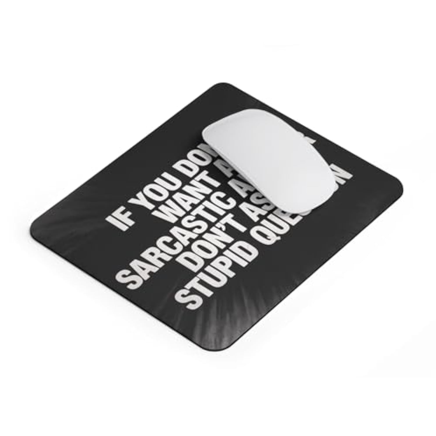 Funny Mousepad If You Don’T Want A Sarcastic Answer Don’T Ask A Stupid Question Desk Mat With Non-Slip Rubber Base Sarcastic Quote Gift For Office, Coworkers, Humor Lovers Humor