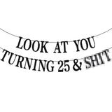 Black Glitter Look At You Turning 25 Banner Funny 25th Birthday Decorations