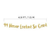 99 Never Looked So Good Gold Glitter Banner - 99Th Anniversary And Birthday Party Decorations