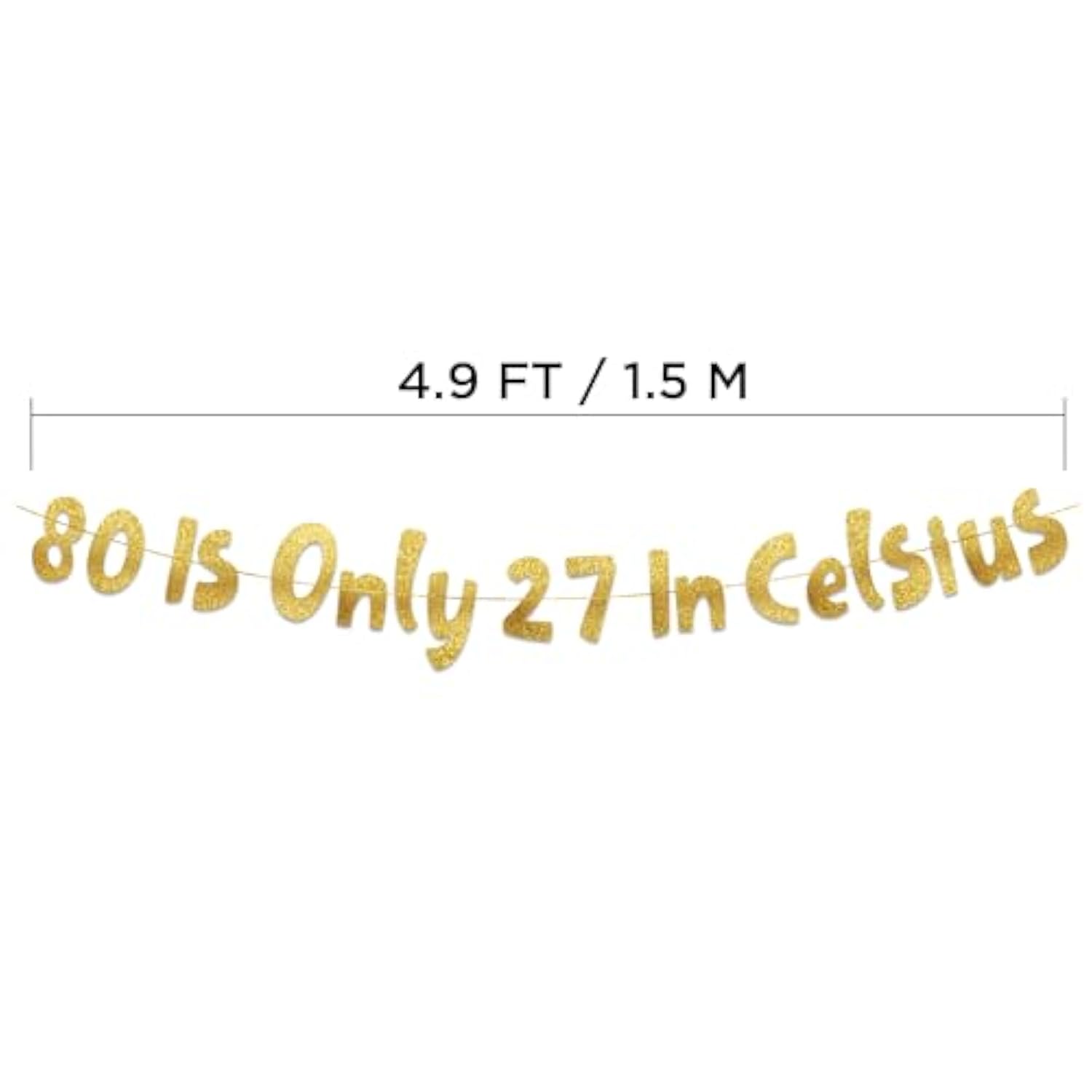 80 Is Only 27 In Celsius Gold Glitter Banner Happy 80Th Birthday Decorations