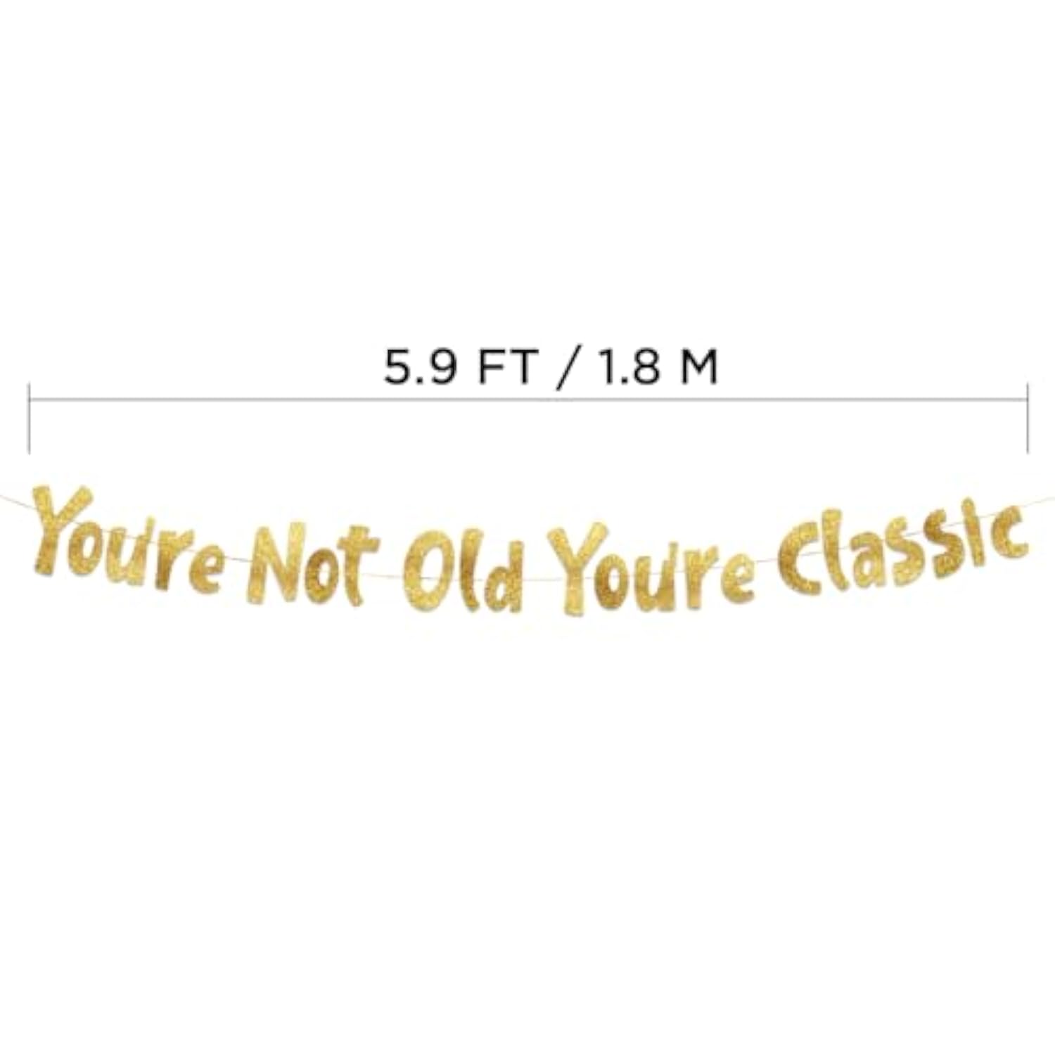 Pre-Strung You'Re Not Old You'Re Classic Adult Birthday Gold Glitter Banner - Funny Retirement Decorations For Men And Women - Retirement Party Supplies And Gifts