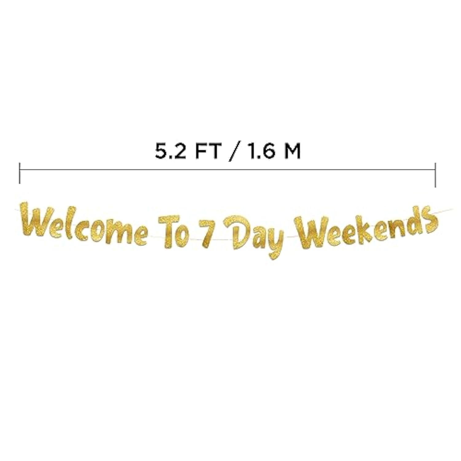 Welcome To 7 Day Weekends Gold Glitter Banner - Retirement Party Supplies, Gifts And Decorations