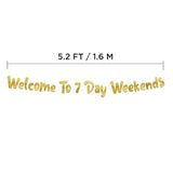 Welcome To 7 Day Weekends Gold Glitter Banner - Retirement Party Supplies, Gifts And Decorations