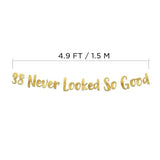 38 Never Looked So Good Gold Glitter Banner - 38Th Anniversary And Birthday Party Decorations