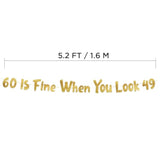 60 Is Fine When You Look 49 Gold Glitter Banner - Happy 60Th Birthday Party Decorations And Supplies