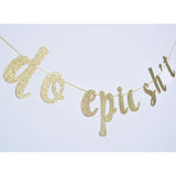 Do Epic Banner Sign For Gratuation Going Away Promotion Party Decor Bunting Decorations Gold Glitter