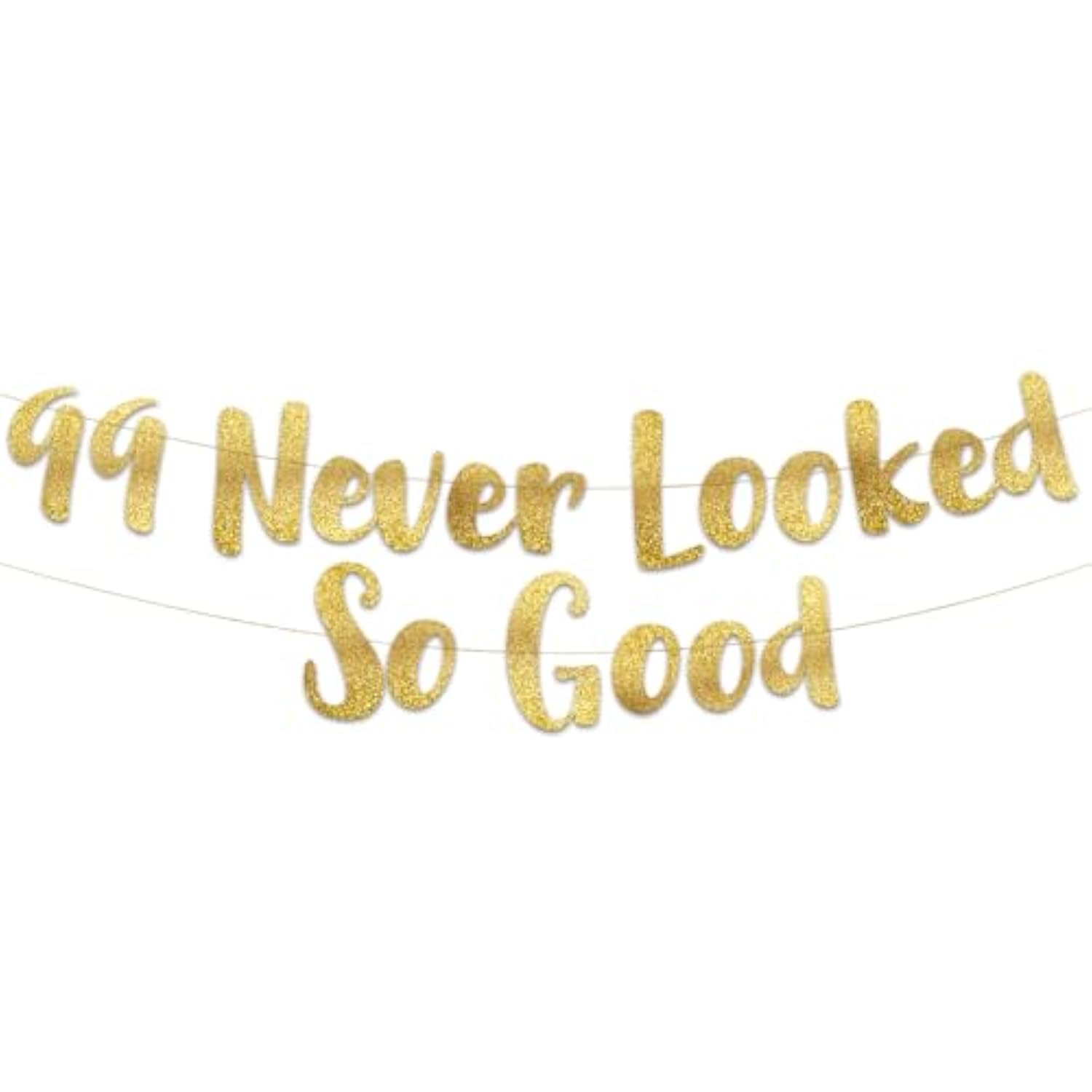 99 Never Looked So Good Gold Glitter Banner - 99Th Anniversary And Birthday Party Decorations