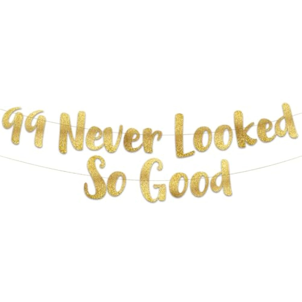 99 Never Looked So Good Gold Glitter Banner - 99Th Anniversary And Birthday Party Decorations