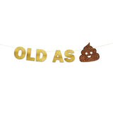 "Old As S**t" glitter banner for funny birthday and retirement party decorations
