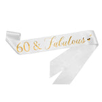 "60 And Fabulous" Sash - 60Th Birthday Sash 60 Birthday Gifts Party Favors, Supplies And Decorations (White)