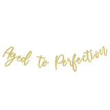 Gold Glittery Aged To Perfection Banner For 30Th 40Th 50Th 60Th 70Th 80Th 90Th 100Th Birthday Anniversary Party Decorations