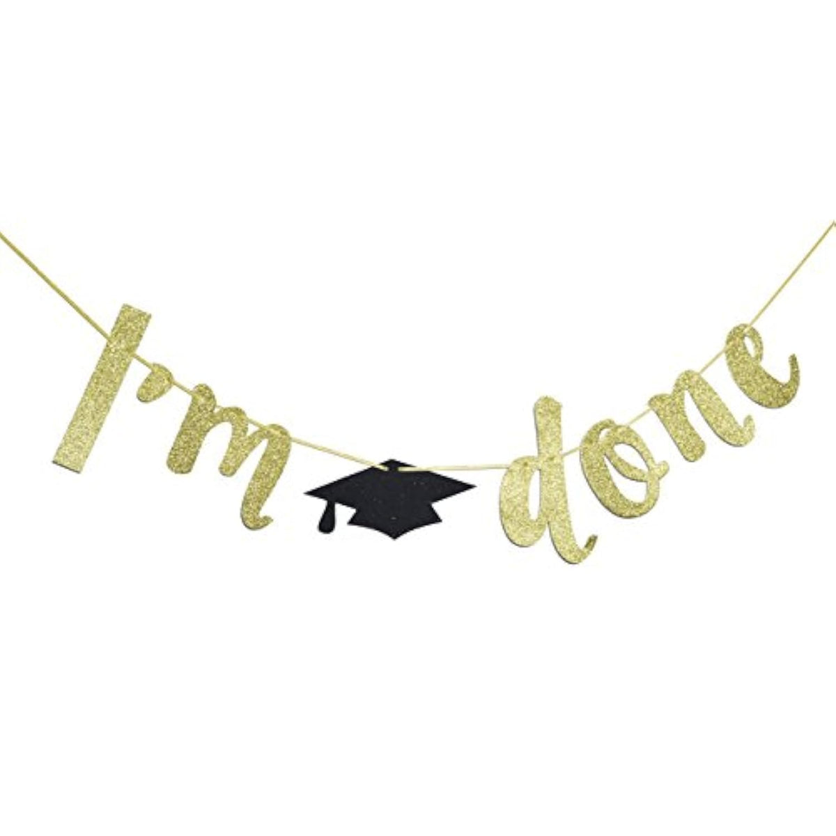 I'M Done Gold Glitter Cursive Banner Sign, Graduation Garland, 2026 Grad Party Supplies (Gold)