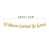 32 Never Looked So Good Gold Glitter Banner - 32Nd Anniversary And Birthday Party Decorations