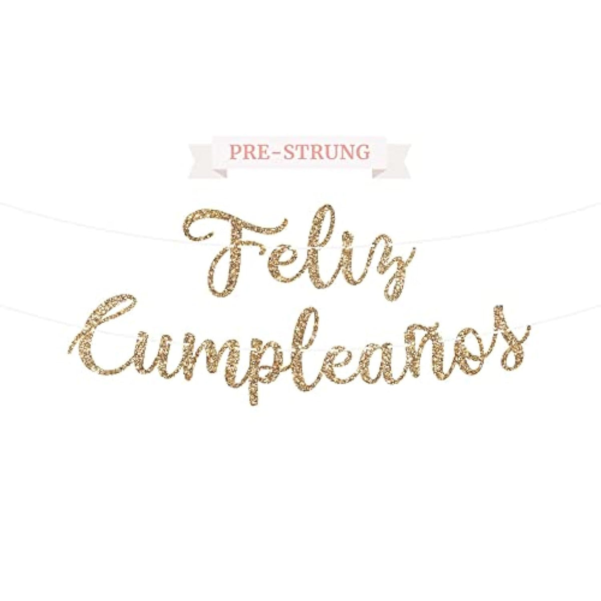 Pre-Strung Feliz Cumpleaños Banner - No Diy - Gold Glitter Spanish Happy Birthday Party Banner - Pre-Strung Script Garland On 6 Ft Strands - Gold Birthday Party Decorations & Decor - No Diy