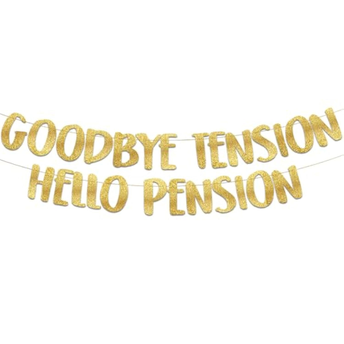 Goodbye Tension Hello Pension Gold Glitter Banner Retirement Party Supplies