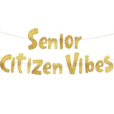 "Senior Citizen Vibes" gold glitter birthday banner for milestone adult celebrations
