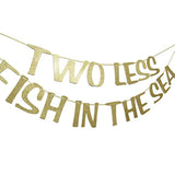 Two Less Fish In The Sea Banner Sign Garland Gold Glitter For Engagement Bridal Shower Wedding Bachelorette Decorations Nautical Theme Decor Photo Booth Props