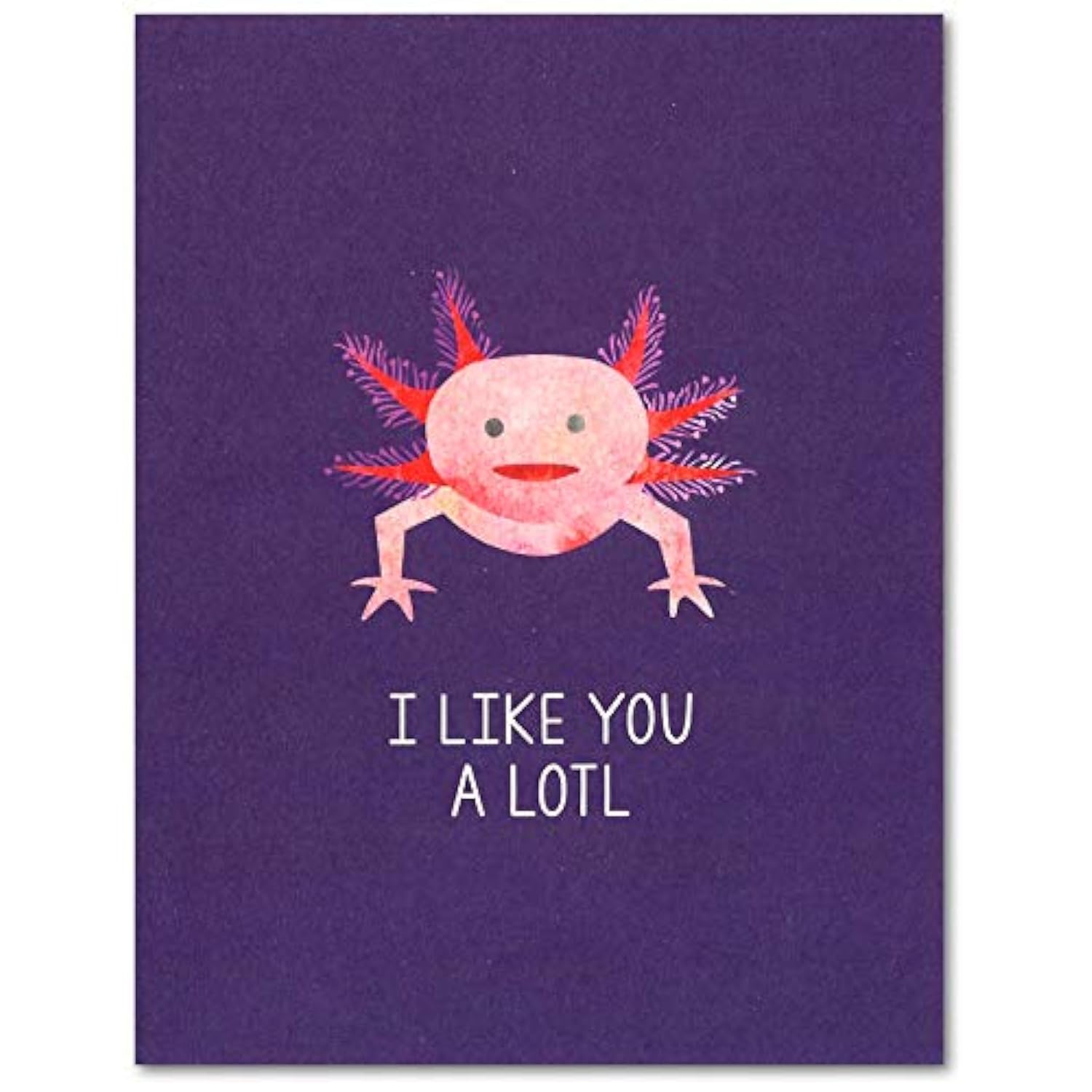 Axolotl Valentine'S Day/Love/Anniversary Card (4.25" X 5.5") | I Like You A Lotl By