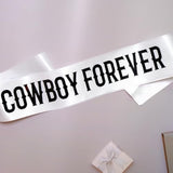 Same Cowboy Forever Sash, Bachelorette Party Decorations, Bride To Be Sash, Gag Gift, Cowgirl, Last Rodeo, Getting Hitched, Country Theme Nash Bash Supplies