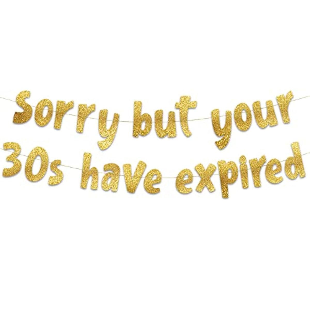 Sorry But Your 30S Have Expired Gold Glitter Banner - Happy 40Th Birthday Party Banner - 40Th Birthday Party Decorations And Supplies - 40Th Wedding Anniversary Decorations