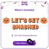 Lets Get Smashed Halloween Banner Pumpkin Design Indoor Party Mantle Decor