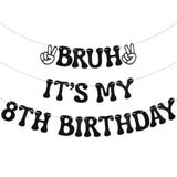 "Bruh It’s My 8th Birthday" Banner, Black Glitter Teen Boy Party Decor