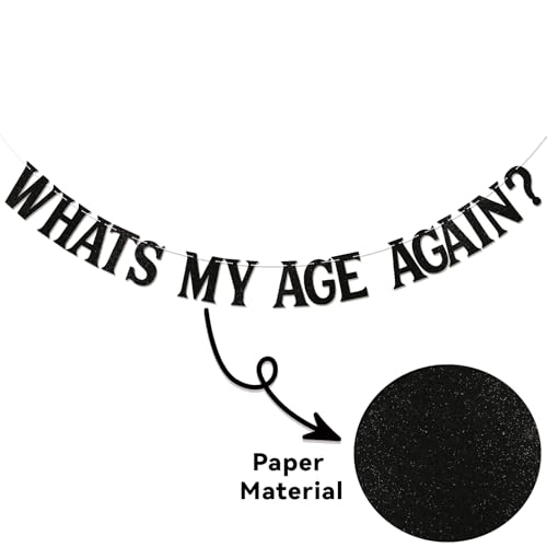 Whats My Age Again? Banner - Death to My Youth Decor, Funeral Birthday Banner for 20th 30th 40th 50th Birthday Decorations Black Glitter