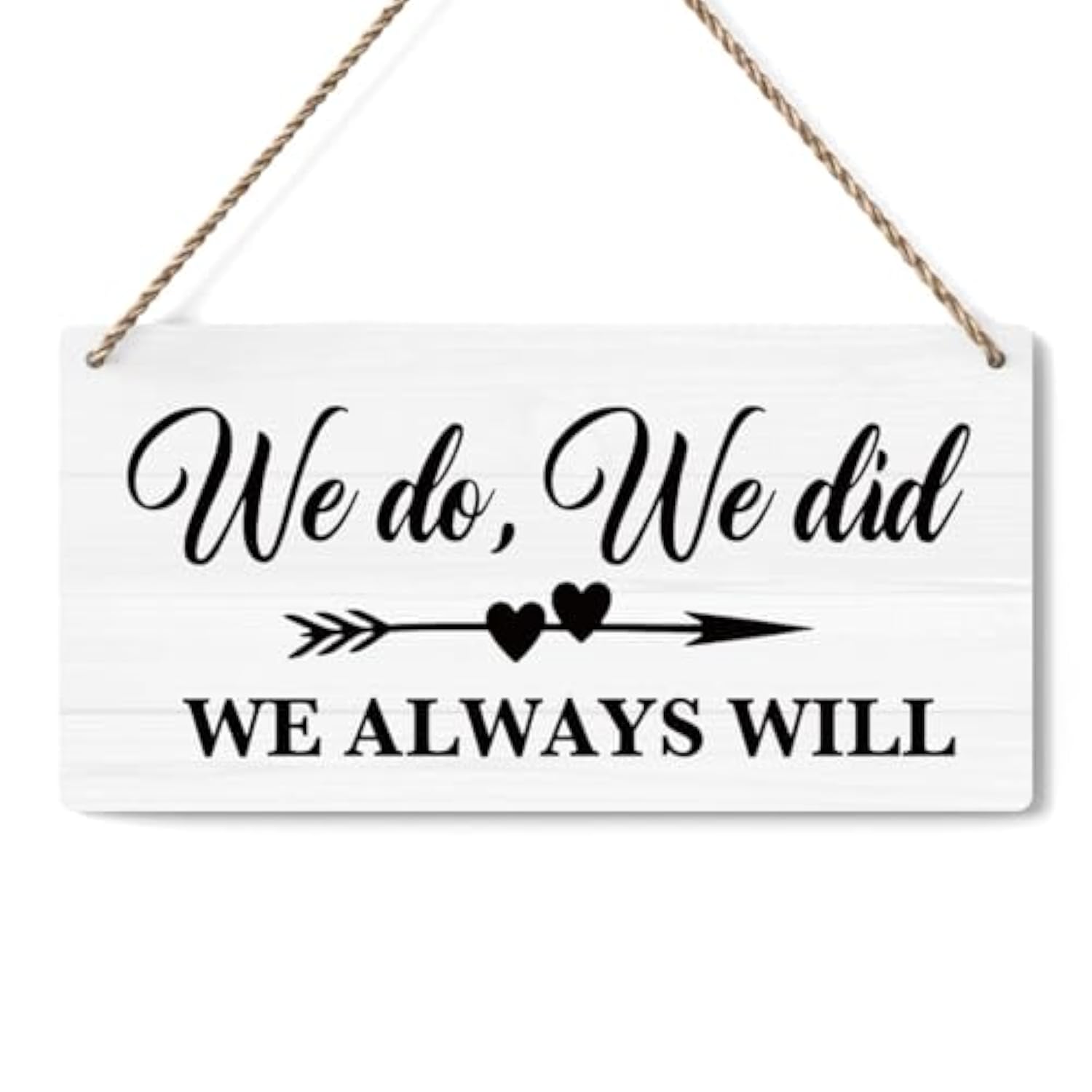 Rustic Wedding Sign We Do We Did We Always Will, Engagement Wedding Photo Props Sign, Weddings Decor Stuff Engagement Party Decorations 12X6 Inches (White)