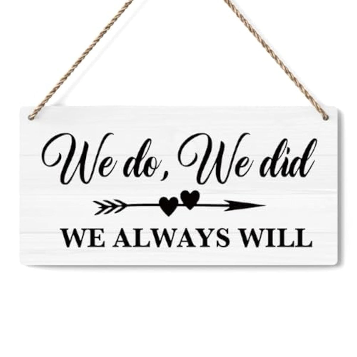 Rustic Wedding Sign We Do We Did We Always Will, Engagement Wedding Photo Props Sign, Weddings Decor Stuff Engagement Party Decorations 12X6 Inches (White)