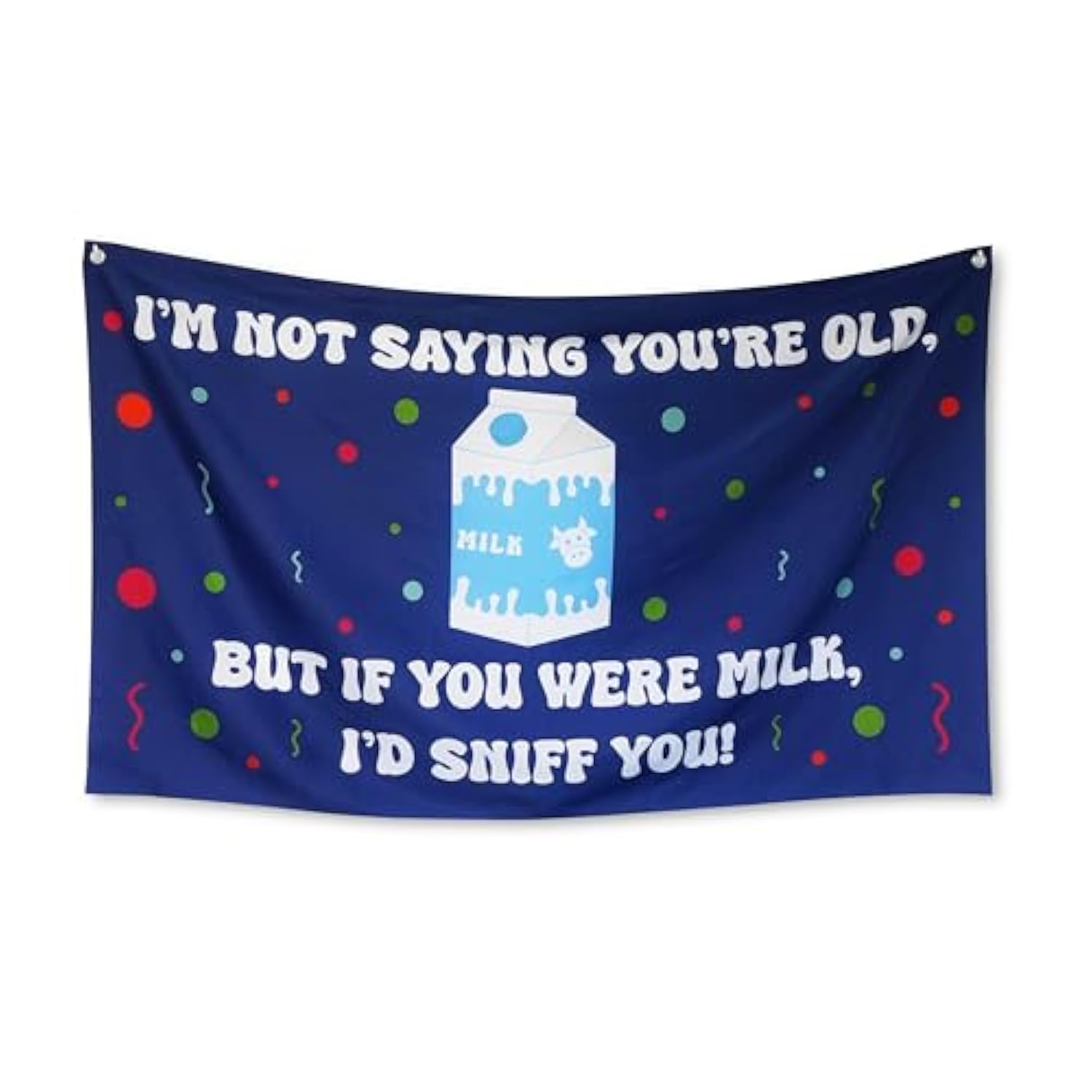 Funny Happy Birthday Banner 60" X 33" – Hilarious Party Decoration For Adults, Gag Gift Décor For Him Or Her – Sarcastic, Bold & Reusable Sign -Milk Sniff