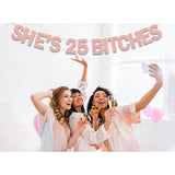 She’s 25 Bitches Rose Gold Glitter Banner 25th Birthday Decorations