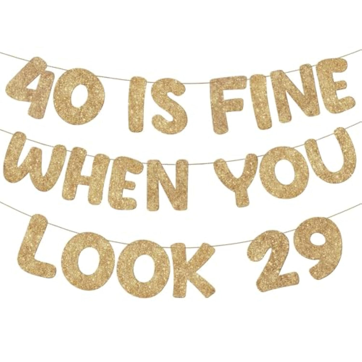 Pre Strung 40 Is Fine When You Look 29 Banner Glitter Happy 40Th Birthday Banner Funny 40Th Birthday Sign 1985 Party Decorations For Men Women(Champagne Gold)