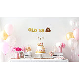 "Old As S**t" glitter banner for funny birthday and retirement party decorations