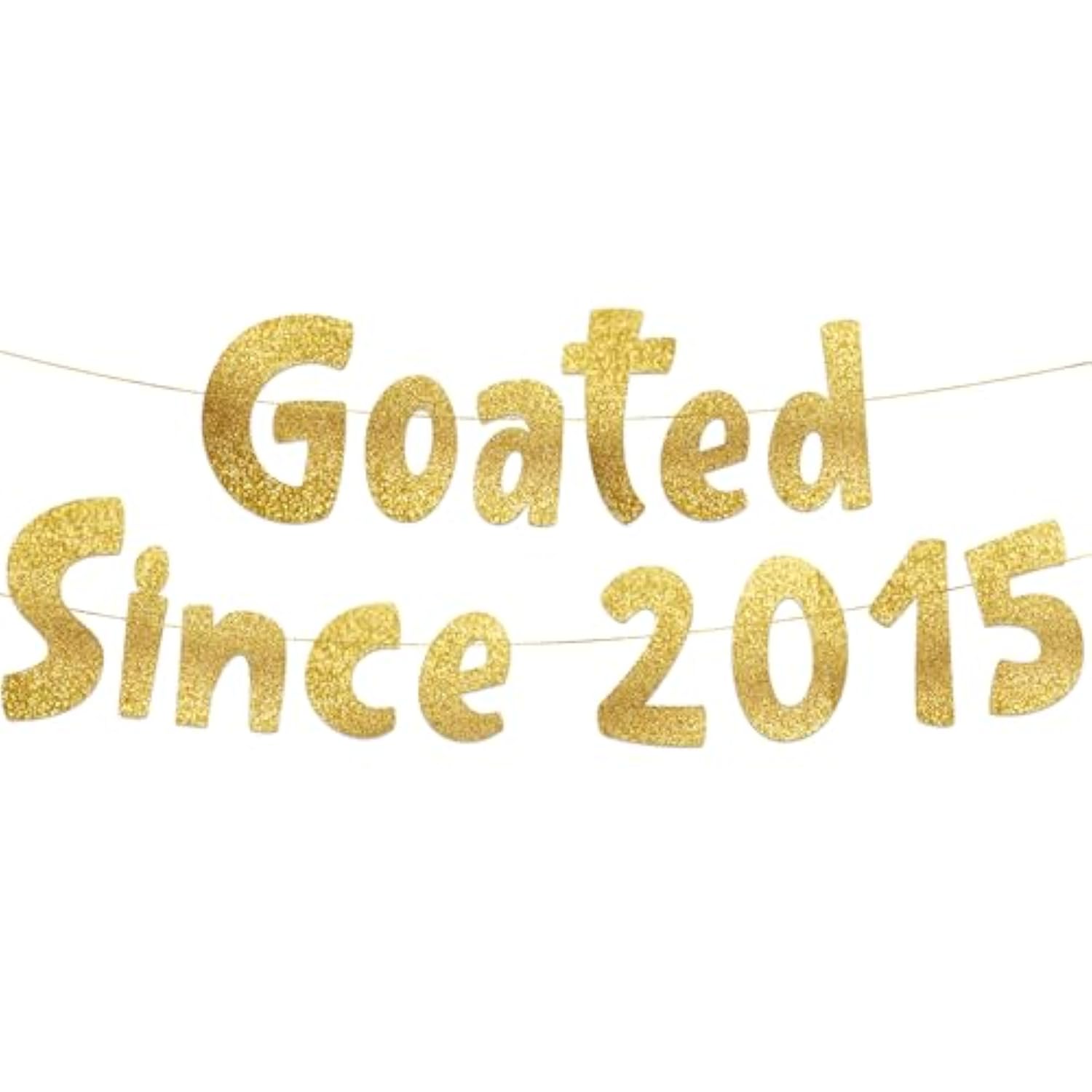 Goated Since 2015 Gold Glitter Banner - 10Th Birthday And Anniversary Party Decorations