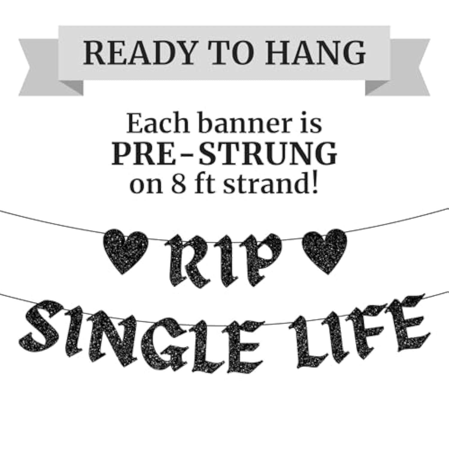 Pre-Strung Rip Single Life Banner - No Diy - Black Glitter Bachelorette Bridal Party Banner - Pre-Strung Garland On 8 Ft Strand - Black Till Death Do Us Party / Bride Or Die Theme Bachelorette Party
