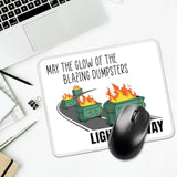 May The Glow Of The Blazing Dumpsters Light My Way Rectangular Mouse Pad, Funny Mouse Pads For Desk, Dumpster Fire Desk Accessories, Funny Office Gifts For Coworkers Colleagues Friend