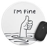 Funny Office Decor Round Mouse Pad? I'M Fine Mouse Pad?8.7 Inch Stitched Edge Non-Slip Rubber Base?Home Office Decor Desk Accessories,For Coworker Friend Leader Boss Work Gifts