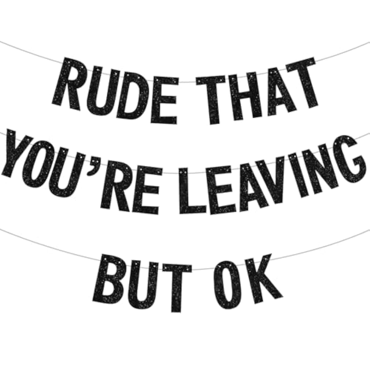 “Rude That You’re Leaving” Black Glitter Farewell Banner – Pre-Strung