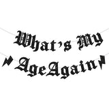 Pre-Strung What's My Age Again Banner Glitter Gothic Old English Birthday Decor Funeral Birthday Banner for Death to My Youth 20th 30th 40th 50th Party Decorations