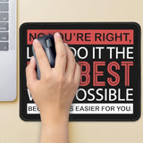No You'Re Right Let'S Do It The Dumbest Non-Slip Mouse Pad With Stitched Edge, Funny Mousepad Gifts For Employee, Sarcastic Humor Office Gifts, Gag Gifts For Women Men Coworkers Colleague