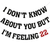 I Don'T Know About You But I'M Feeling 22 Banner - I'M Feeling 22 Banner, Funny Happy 22Nd Birthday Party Decor, Cheers To 22 Years Old Anniversary Party Supplies Black Glitter
